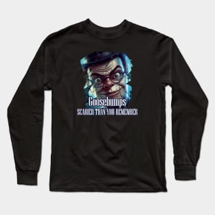 Goosebumps SCARIER THAN YOU REMEMBER Long Sleeve T-Shirt